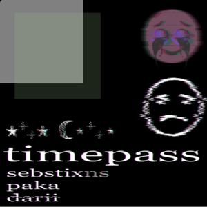 timepass (feat. paka & darii) [Explicit]