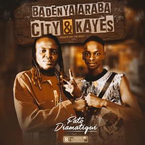 BADENYA ARABA CITY & KAYES (feat. LIL FAMA)
