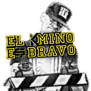 El Kmino Es Bravo (Explicit)