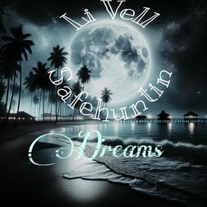 Dreams (feat. Safehuntin) [Explicit]