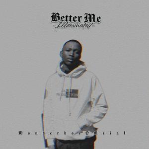 Better Me :Illuminated (Explicit)