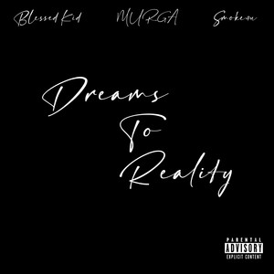 Dreams to Reality (Explicit)
