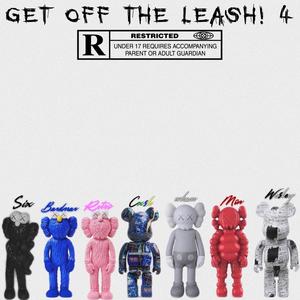 Get Off The Leash! 4 (feat. Bandmannty, Yvngretro, Cashssolo, 3ymon, Jswesley & Whamdaloner) (Explicit)