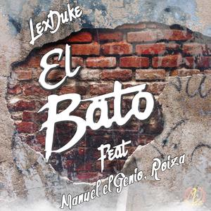 El Bato (feat. Manuel el Genio & Roiza)