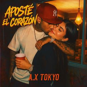 APOSTE EL CORAZON (feat. A.X TOKYO)