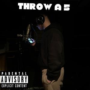 THROW A 5 (Explicit)