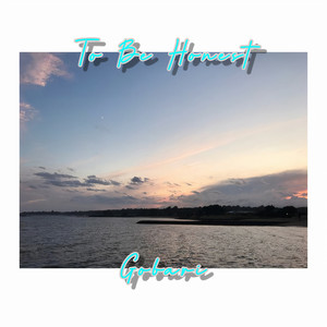 To Be Honest (Explicit)