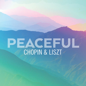 Peaceful Chopin & Liszt