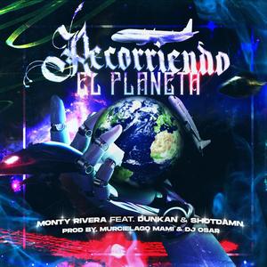 Recorriendo el planeta (feat. Shotdamn & dunkan) (Explicit)