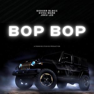 Bop Bop (feat. Joku Lee & Evisu Mane) [Explicit]