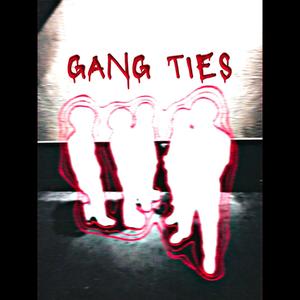 GANG TIES (Explicit)