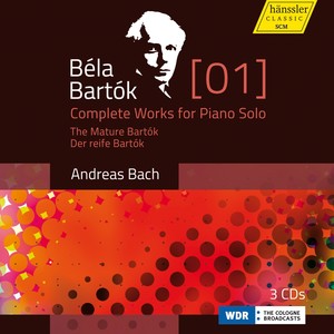 BARTÓK, B.: Piano Works (Complete) , Vol. 1 - The Mature Bartók (A. Bach)
