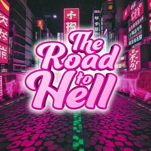 The Road to Hell (Explicit)