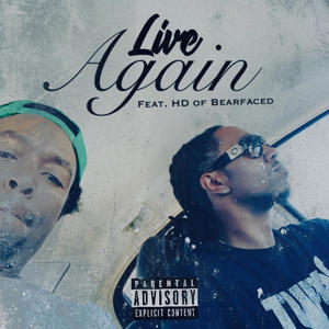 Live Again (feat. HD of Bearfaced) (Live|Explicit)