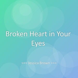 Broken Heart in Your Eyes