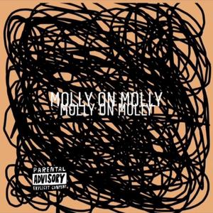 Molly On Molly (Explicit)