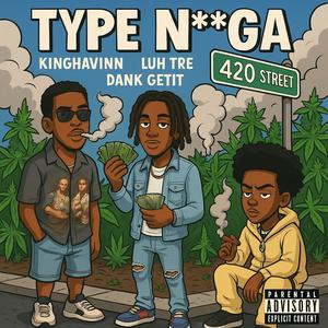 Type n'gga (feat. Luh tre & Dank getit) (Explicit)