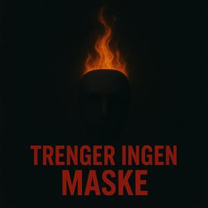 Trenger ingen maske (Explicit)
