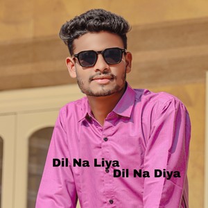 Dil Na Liya Dil Na Diya