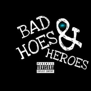 (BAD HOES & HEROES) THE OFFICIAL EP [Explicit]