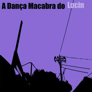 A Dança Macabra do Lucin