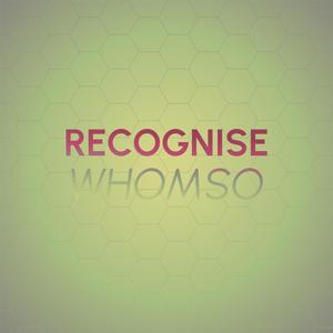 Recognise Whomso