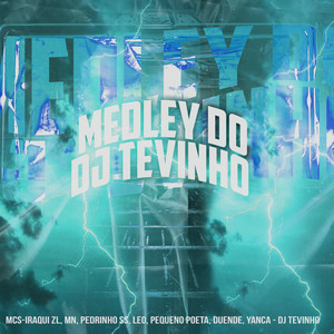 Medley do Dj Tevinho (Explicit)