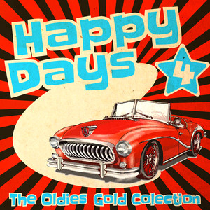 Happy Days - The Oldies Gold Collection (Volume 4)