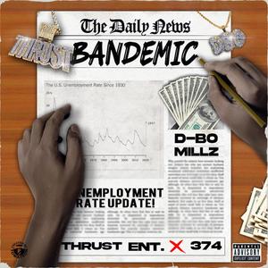 Bandemic(feat. Dbo & Millz) (Explicit)