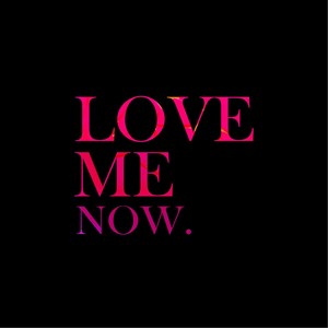 Love Me Now (Explicit)