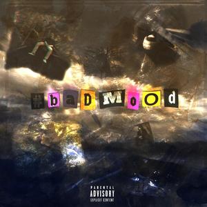 #BADMOOD