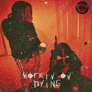 Working On Dying (feat. Pablo MCM) [Explicit]