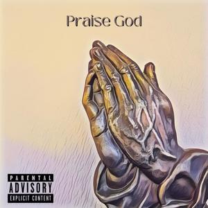 Praise God (feat. Dean Marten) (Explicit)