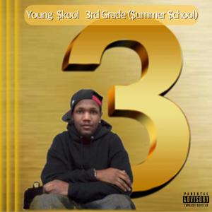 Young Skool 3rd Grade (Summer School) [Explicit]