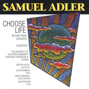 ADLER, S.: Choose Life / Piano Concerto No. 2 / Acrostics (Creswell, Frazure, University of Southern