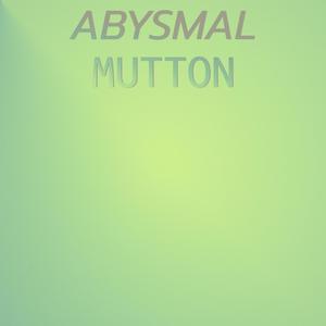 Abysmal Mutton