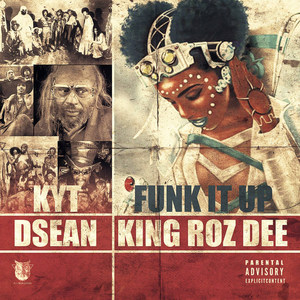 Funk It up (feat. King Roz Dee & Dsean) [Explicit]