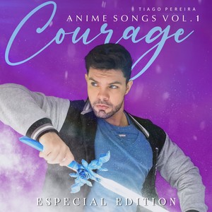 Anime Songs, Vol. 1: Courage