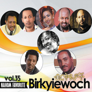 Nahom Favorites, Vol. 35 (Birkyiewoch)