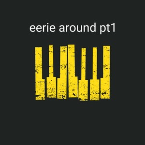 eerie around pt1 (Instrumental Version)