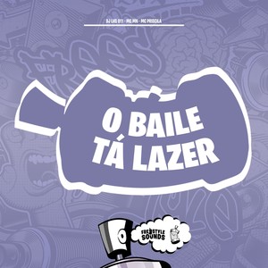 O Baile Tá Lazer (Explicit)