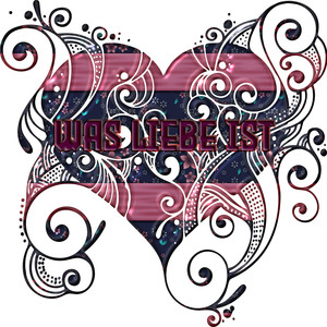 Was Liebe Ist
