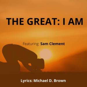 THE GREAT: I AM (feat. Sam Clement)