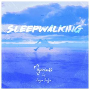 Sleepwalking (feat. Keegan Fordyce) (Explicit)