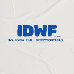 IDWF (feat. BreezyBoutaBagg & REAL) (Explicit)