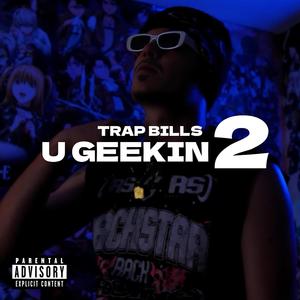 U Geekin 2 (Explicit)