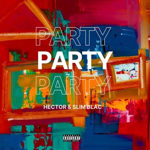 PARTY (feat. Hector) (Explicit)