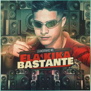 Ela Kika Bastante (Explicit)