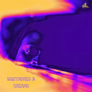 Nightmares & Dreams (Explicit)