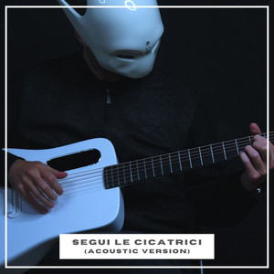 Segui Le Cicatrici (Acoustic Version) [Explicit]